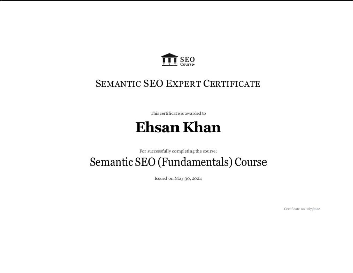 Semantic SEO Expert Certificate awarded to Ehsan Khan, issued by Koray Tugberk GUBUR (SEO Course)